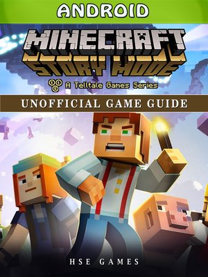 cover image of Minecraft Story Mode Android Unofficial Game Guide